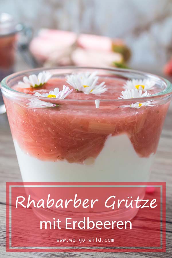 Schnelle Rhabarbergrütze mit Erdbeeren und Chiapudding - WE GO WILD
