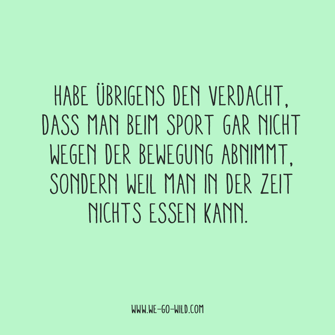 Lustige Sprüche für jede Gelegenheit WE GO WILD