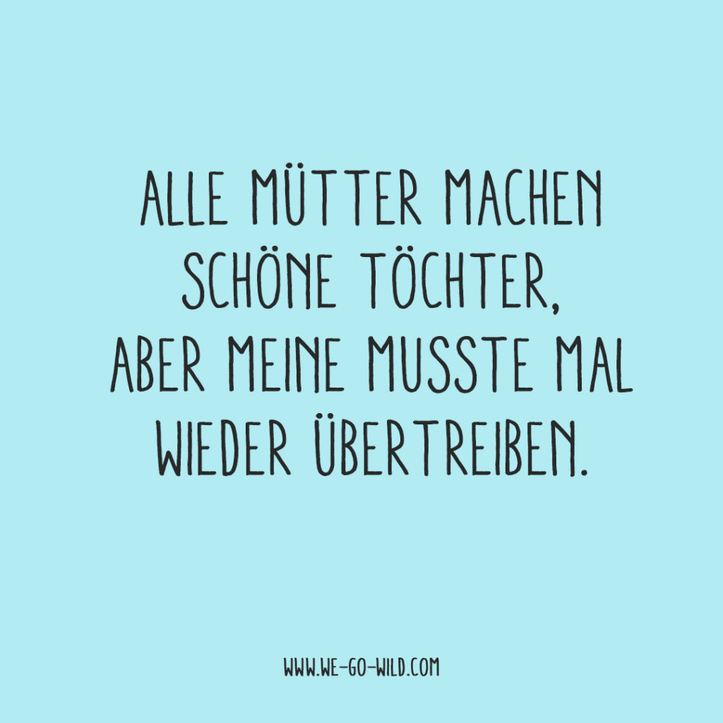 Lustige Sprüche für jede Gelegenheit WE GO WILD