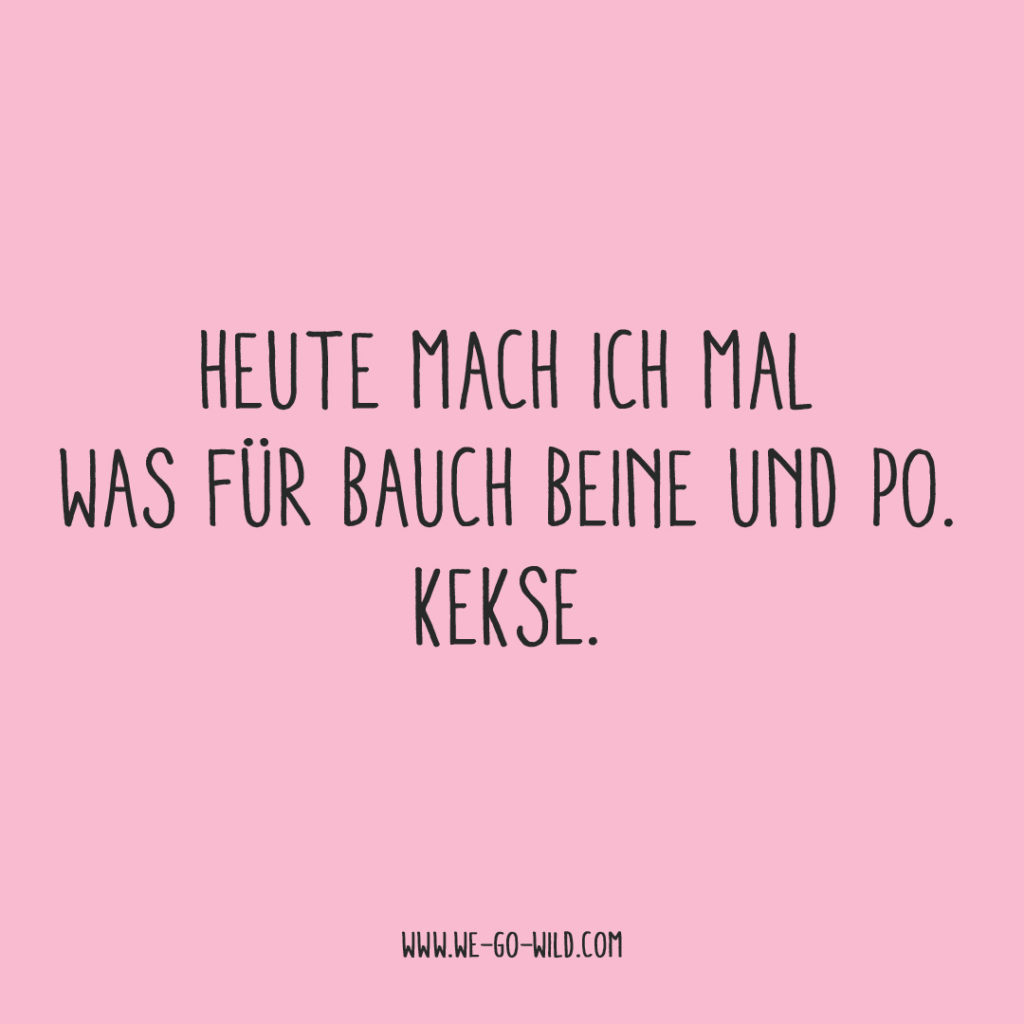 Lustige Sprüche für jede Gelegenheit WE GO WILD