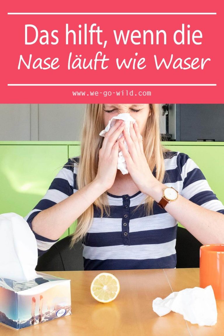 Hilfe, meine Nase läuft wie Wasser! Das hilft wirklich! WE GO WILD