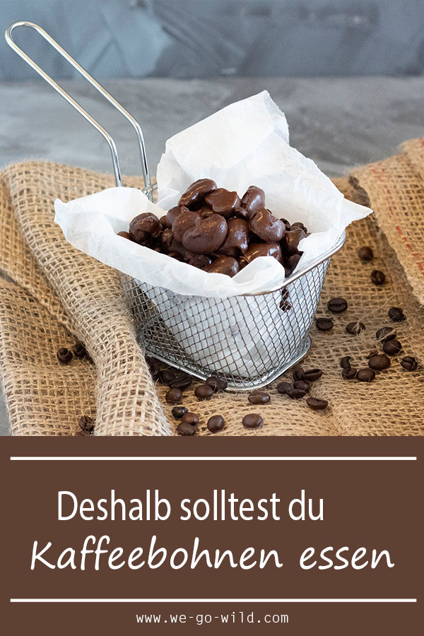 Kaffeebohnen essen Deshalb ist es so gesund WE GO WILD