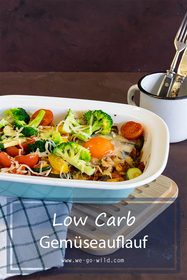 Low Carb Gemüseauflauf mit Käse überbacken - WE GO WILD Low Carb Gemüseauflauf mit Käse überbacken - WE GO WILD