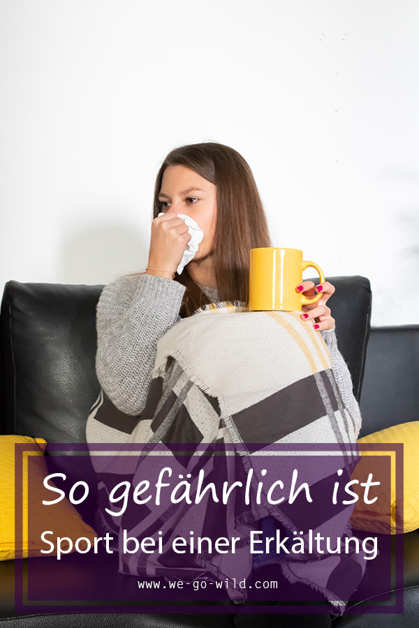 Mit Erkältung Sport machen: So gefährlich ist es wirklich! - WE GO WILD