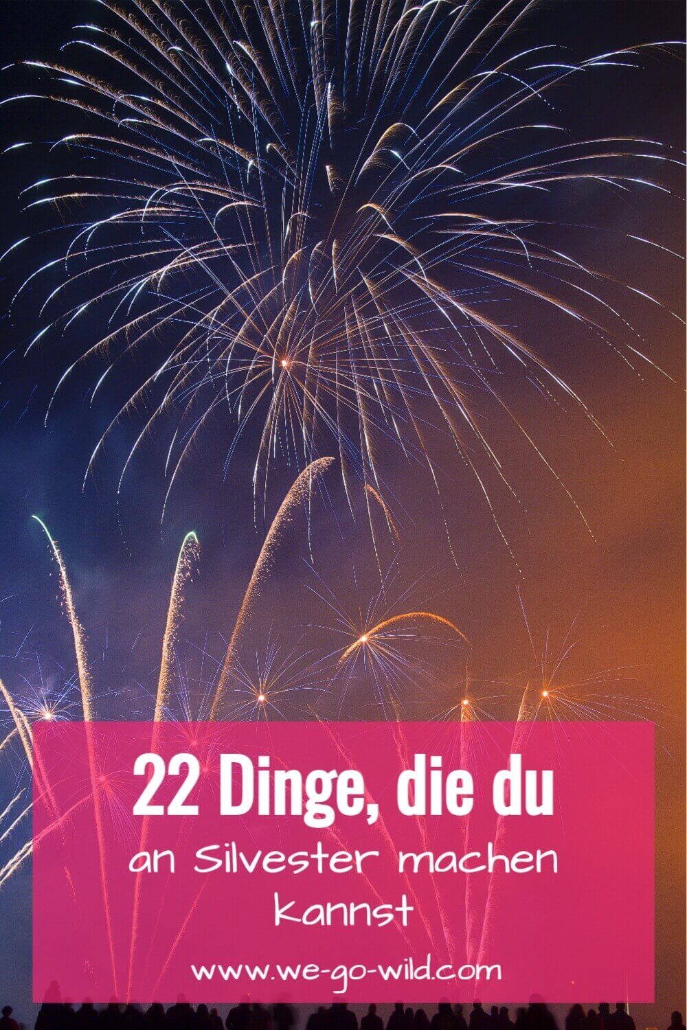 Was machen an Silvester? 22 Dinge abseits von Party und Trubel